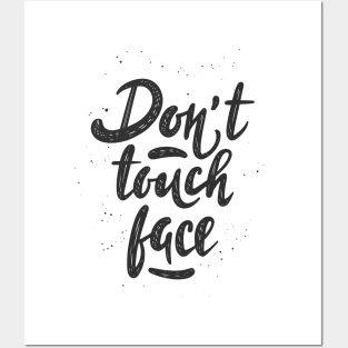 Don't Touch Face | Covid Edition Posters and Art